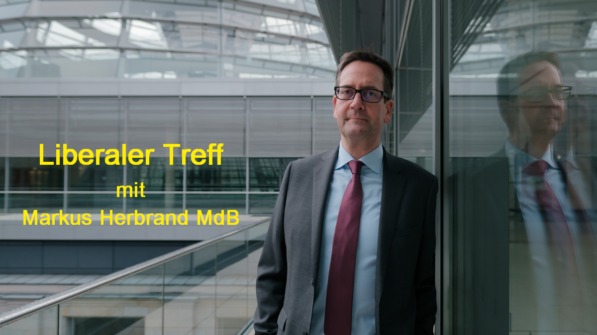 Einladung zum „Liberalen Treff“ mit Markus Herbrand MdB